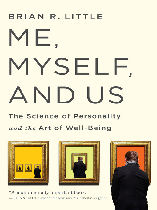 Title details for Me, Myself and Us by Brian R. Little - Available
